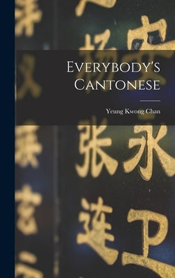 Everybody's Cantonese by Chan, Yeung Kwong