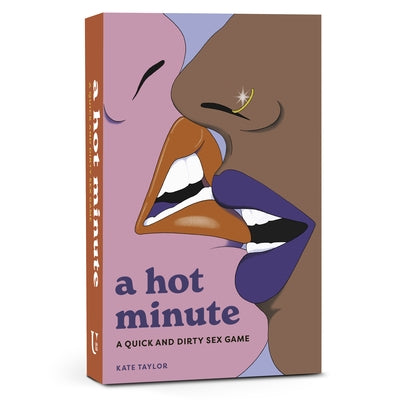 A Hot Minute: A Quick and Dirty Sex Game by Taylor, Kate