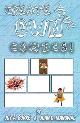 Create Your Own Comics! by Joy, Burke a.