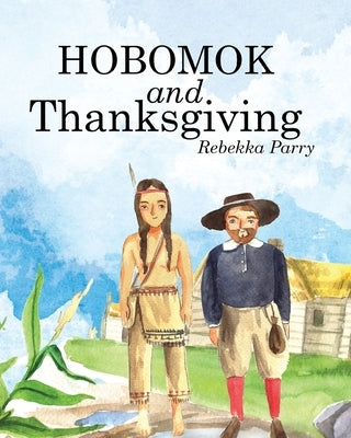 Hobomok and Thanksgiving by Parry, Rebekka