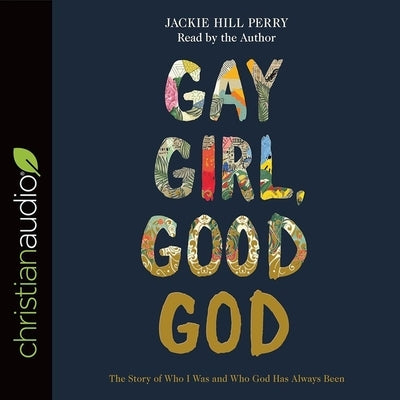 Gay Girl, Good God Lib/E: The Story of Who I Was, and Who God Has Always Been by Perry, Jackie Hill