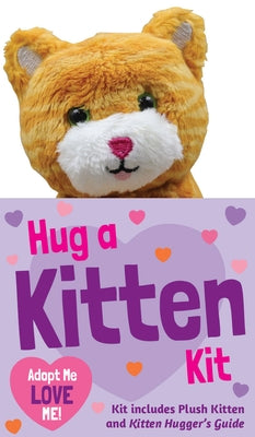 Hug a Kitten Kit (Book with Plush) by 