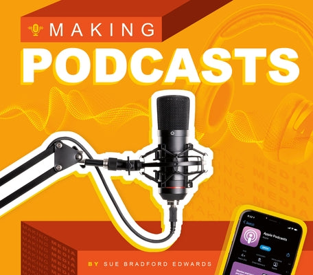 Making Podcasts by Edwards, Sue Bradford