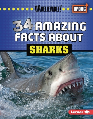 34 Amazing Facts about Sharks by Schuh, Mari C.