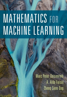 Mathematics for Machine Learning by Deisenroth, Marc Peter