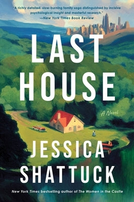 Last House by Shattuck, Jessica