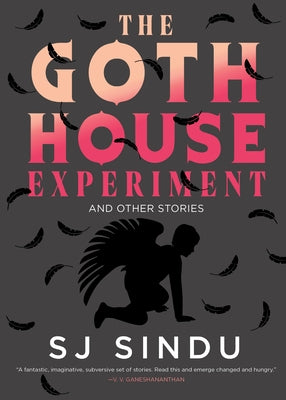 The Goth House Experiment by Sindu, Sj