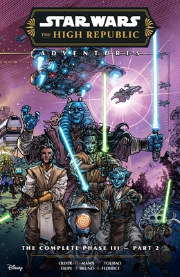 Star Wars: The High Republic Adventures--The Complete Phase III Part 2 by Older, Daniel JosÃ©