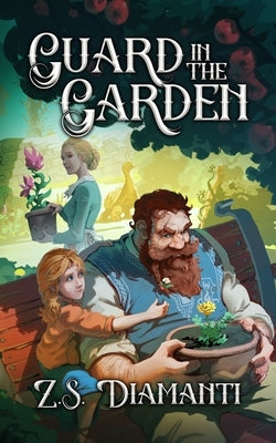 Guard in the Garden: A Cozy Fantasy by Diamanti, Z. S.