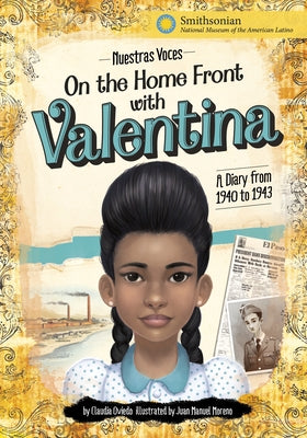 On the Home Front with Valentina: A Diary from 1940 to 1943 by Oviedo, Claudia