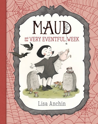 Maud and the Very Eventful Week by Anchin, Lisa