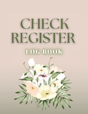 Check Register: Bookkeeping and Accounting Ledger Book for Tracking of Payments, Deposits, and Finances for Small Businesses and Perso by Finca, Anastasia