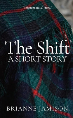 The Shift: A Short Story by Jamison, Brianne