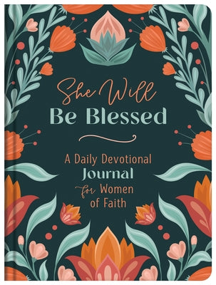 She Will Be Blessed: A Daily Devotional Journal for Women of Faith by Compiled by Barbour Staff