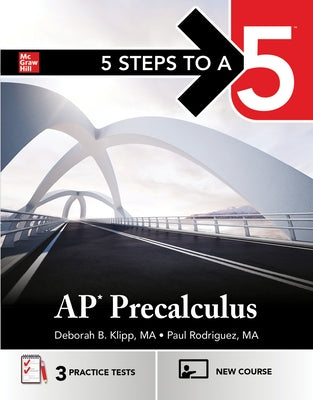 5 Steps to a 5: AP Precalculus 2026: Practice AP Tests + AP Content Review + Digital Resources by Klipp, Deborah B.