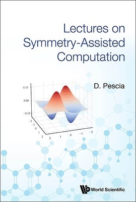 Lectures on Symmetry-Assisted Computation by Pescia, Danilo