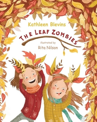 Leaf Zombies by Blevins, Kathleen