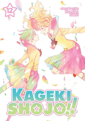 Kageki Shojo!! Vol. 12 by Saiki, Kumiko