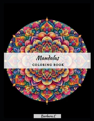Mandalas: coloring book by C, Barbara
