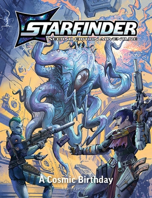 Starfinder Second Edition Playtest Adventure: A Cosmic Birthday by Jarzabski, Jenny