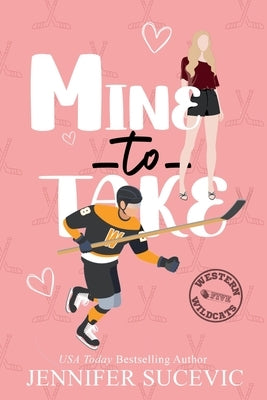 Mine to Take (Illustrated Cover): A Brother's Rival, Mistaken Identity New Adult Sports Romance by Sucevic, Jennifer