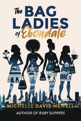 The Bag Ladies of Ebondale by Davis-Newell