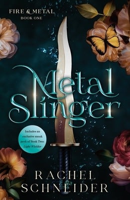Metal Slinger: Fire & Metal: Book One by Schneider, Rachel