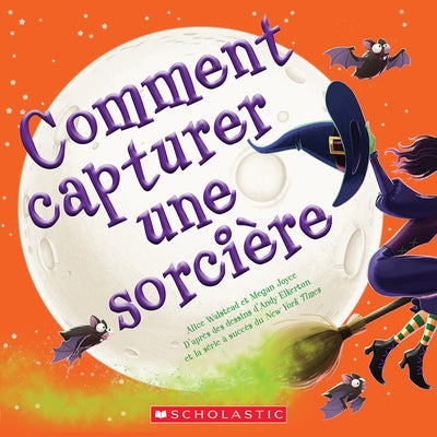 Comment Capturer Une Sorcière by Walstead, Alice