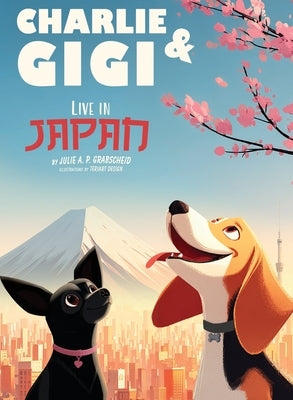 Charlie & Gigi Live in Japan by Grabscheid, Julie A. P.