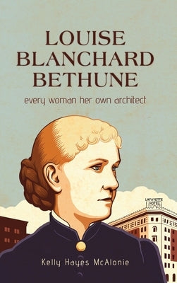 Louise Blanchard Bethune by Hayes McAlonie, Kelly