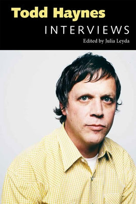 Todd Haynes: Interviews by Leyda, Julia