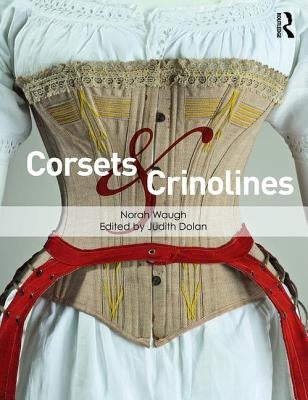 Corsets and Crinolines by Waugh, Norah