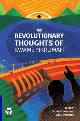 The Revolutionary Thoughts of Kwame Nkrumah by Nkrumah, Kwame