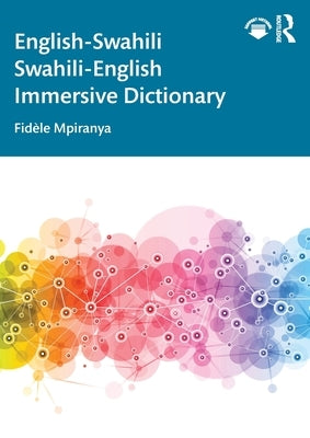 English-Swahili Swahili-English Immersive Dictionary by Mpiranya, Fid&#232;le