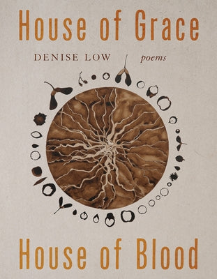 House of Grace, House of Blood: Poems Volume 96 by Low, Denise