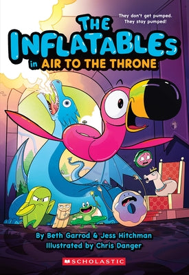 The Inflatables in Air to the Throne (the Inflatables #6) by Garrod, Beth