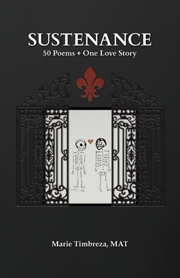 Sustenance: 50 Poems + One Love Story by Timbreza, Marie