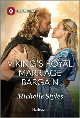 Viking's Royal Marriage Bargain by Styles, Michelle