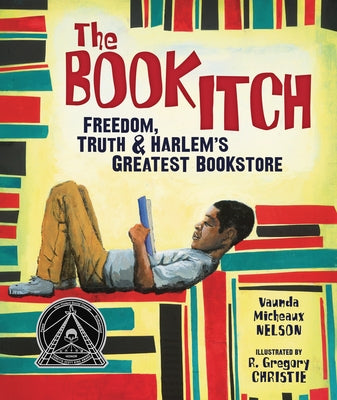 The Book Itch: Freedom, Truth & Harlem's Greatest Bookstore by Nelson, Vaunda Micheaux