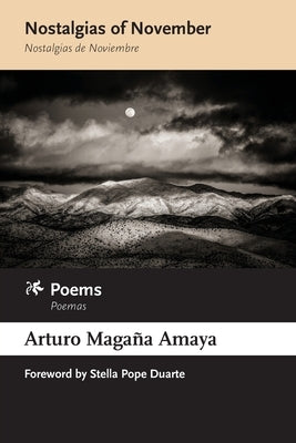 Nostalgias of November / Nostalgias de Noviembre: Poems / Poemas by Amaya, Arturo MagaÃ±a