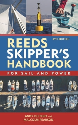 Reeds Skipper's Handbook 8th Edition: For Sail and Power by Du Port, Andy