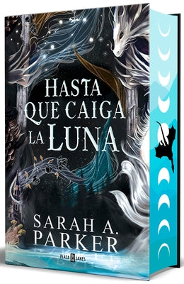 Hasta Que Caiga La Luna (Edición Limitada, Cantos Pintados) / When the Moon Hatched (Limited Edition, Sprayed Edges) by Parker, Sarah A.
