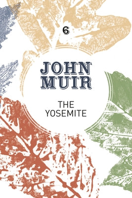 The Yosemite: John Muir's Quest to Preserve the Wilderness by Muir, John