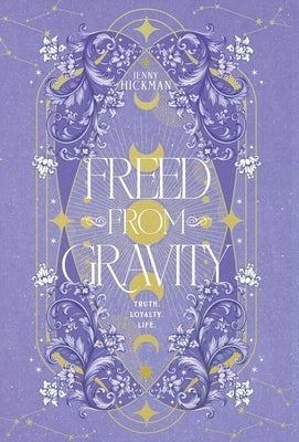 Freed from Gravity by Hickman, Jenny