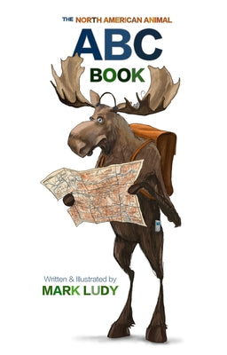 The North American Animal ABC Book by Ludy, Mark