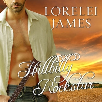 Hillbilly Rockstar Lib/E: A Blacktop Cowboys Novel by James, Lorelei