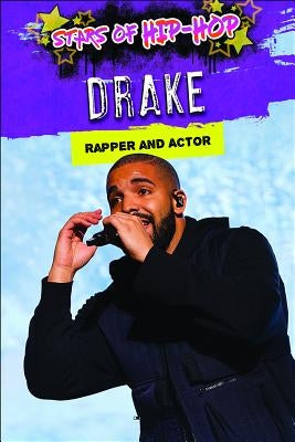 Drake: Rapper and Actor by Gottfried, Barbara