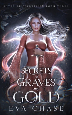 Secrets of Graves and Gold by Chase, Eva