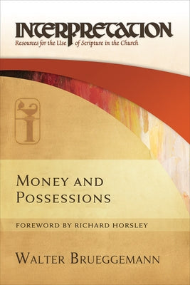 Money and Possessions: Interpretation: Resources for the Use of Scripture in the Church by Brueggemann, Walter