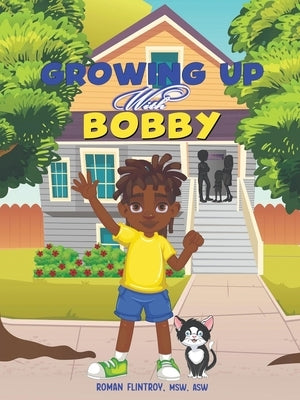 Growing Up With Bobby by Flintroy, Msw Asw